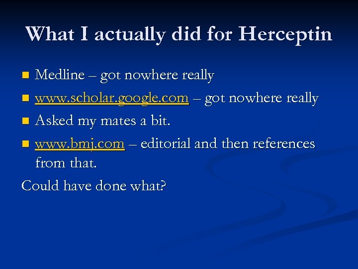 What I actually did for Herceptin Medline – got nowhere really n www. scholar.