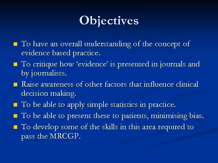 Objectives n n n To have an overall understanding of the concept of evidence