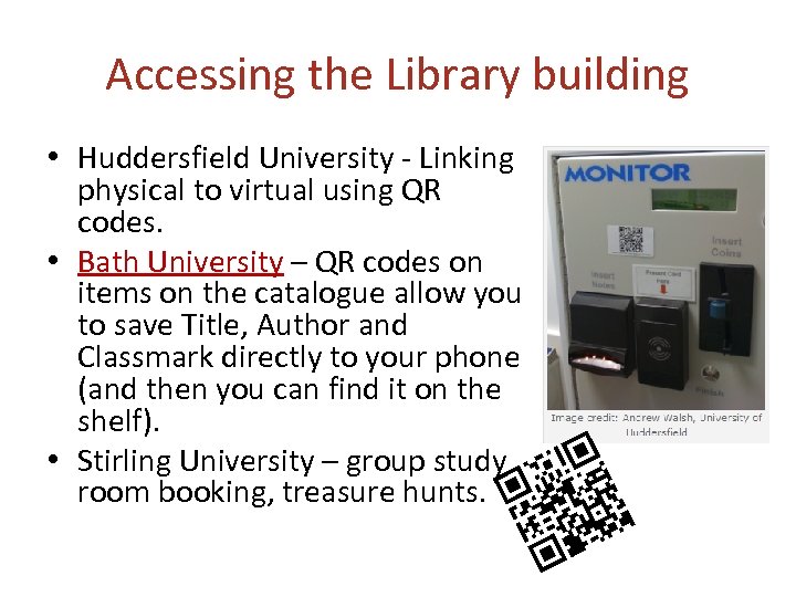 Accessing the Library building • Huddersfield University - Linking physical to virtual using QR