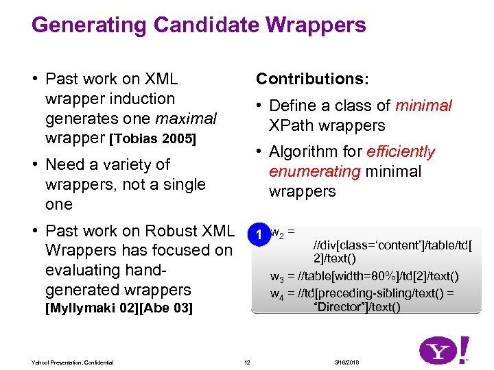 Generating Candidate Wrappers • Past work on XML wrapper induction generates one maximal wrapper