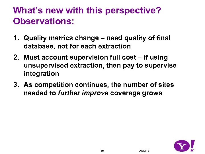 What’s new with this perspective? Observations: 1. Quality metrics change – need quality of