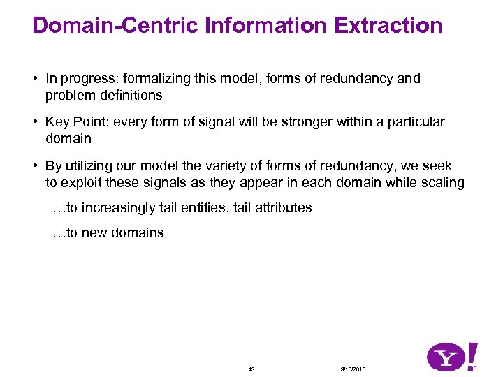 Domain-Centric Information Extraction • In progress: formalizing this model, forms of redundancy and problem