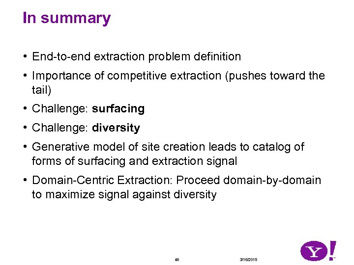 In summary • End-to-end extraction problem definition • Importance of competitive extraction (pushes toward