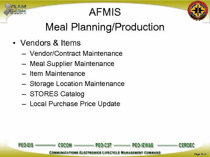 AFMIS Meal Planning/Production • Vendors & Items – – – Vendor/Contract Maintenance Meal Supplier