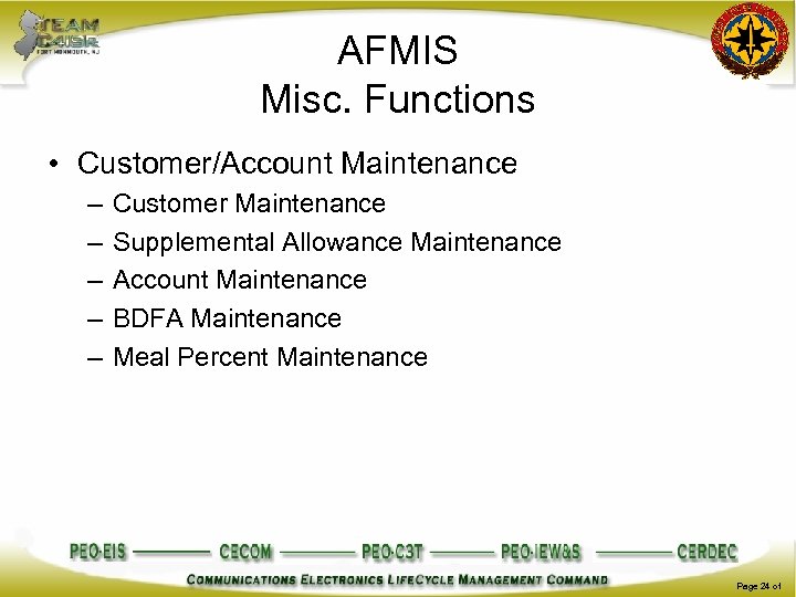 AFMIS Misc. Functions • Customer/Account Maintenance – – – Customer Maintenance Supplemental Allowance Maintenance
