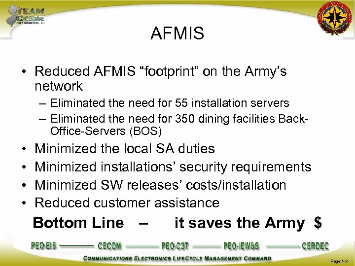 AFMIS • Reduced AFMIS “footprint” on the Army’s network – Eliminated the need for