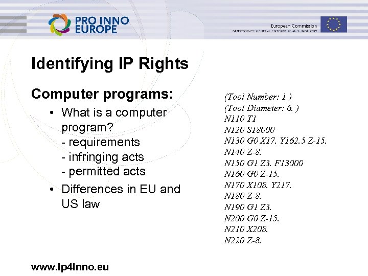 Identifying IP Rights Computer programs: • What is a computer program? - requirements -