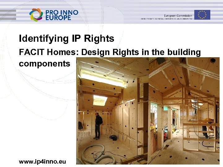 Identifying IP Rights FACIT Homes: Design Rights in the building components www. ip 4