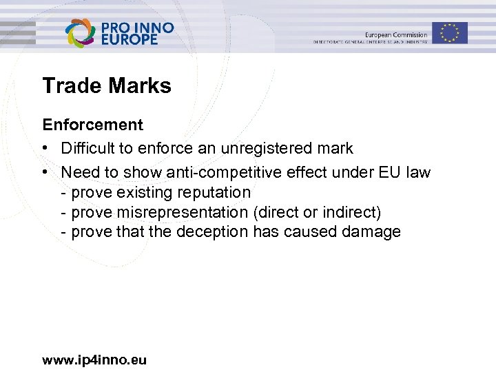 Trade Marks Enforcement • Difficult to enforce an unregistered mark • Need to show