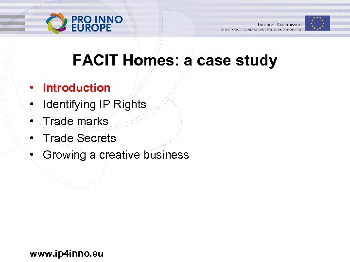 FACIT Homes: a case study • • • Introduction Identifying IP Rights Trade marks