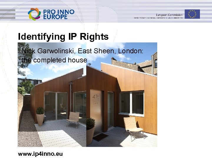 Identifying IP Rights Nick Garwolinski, East Sheen, London: the completed house www. ip 4