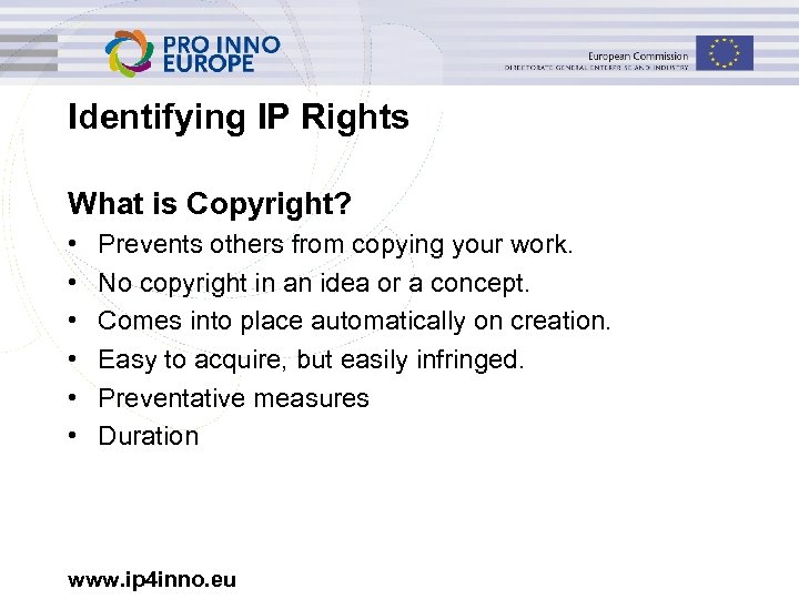 Identifying IP Rights What is Copyright? • • • Prevents others from copying your