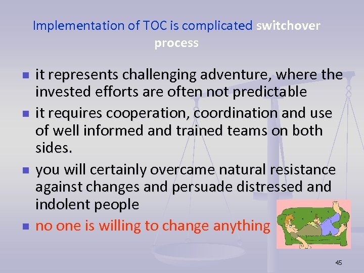 Implementation of TOC is complicated switchover process n n it represents challenging adventure, where
