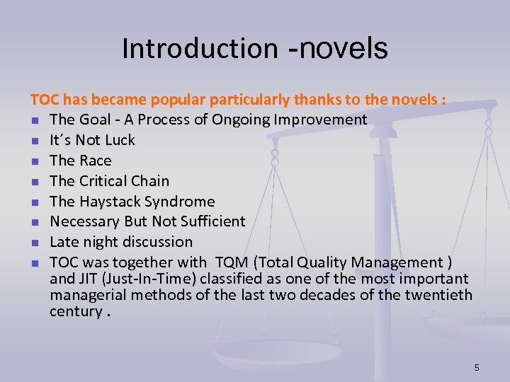 Introduction -novels TOC has became popular particularly thanks to the novels : n The