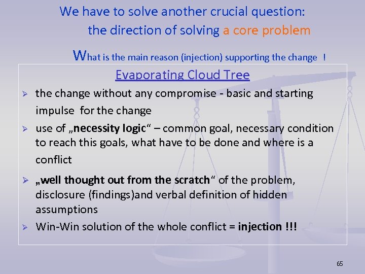 We have to solve another crucial question: the direction of solving a core problem