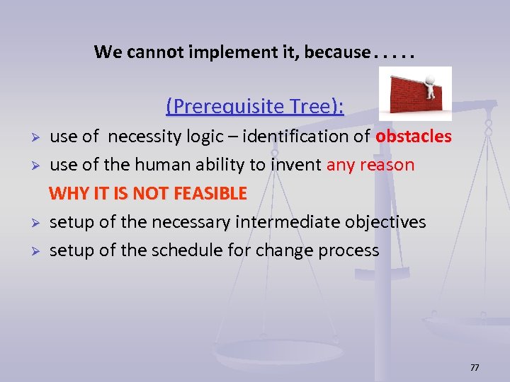 We cannot implement it, because…. . (Prerequisite Tree): use of necessity logic – identification
