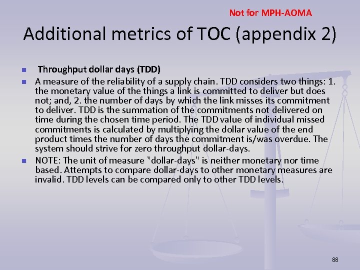 Not for MPH-AOMA Additional metrics of TOC (appendix 2) n n n Throughput dollar