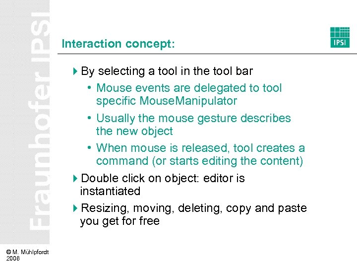 Interaction concept: 4 By selecting a tool in the tool bar • Mouse events