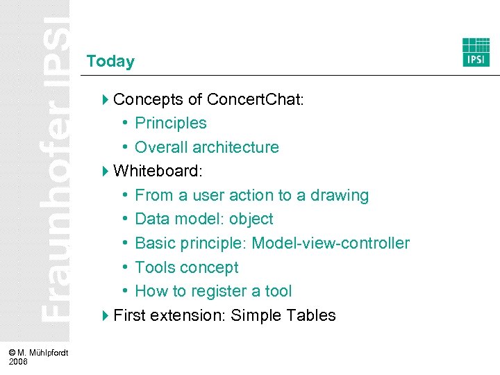 Today 4 Concepts of Concert. Chat: • Principles • Overall architecture 4 Whiteboard: •