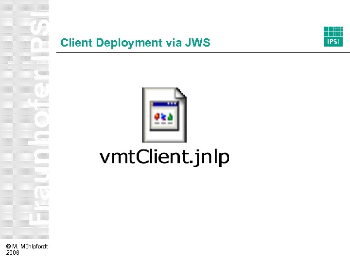 Client Deployment via JWS © M. Mühlpfordt 2006 