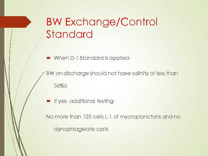 BW Exchange/Control Standard When D-1 Standard is applied. BW on discharge should not have