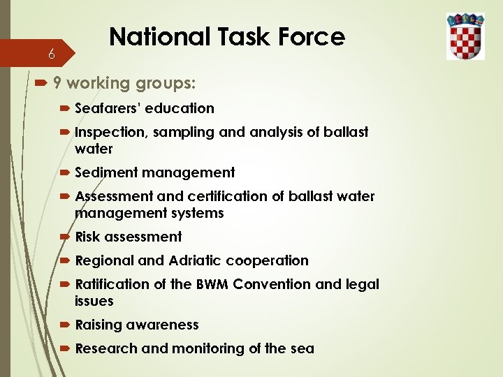 6 National Task Force 9 working groups: Seafarers’ education Inspection, sampling and analysis of