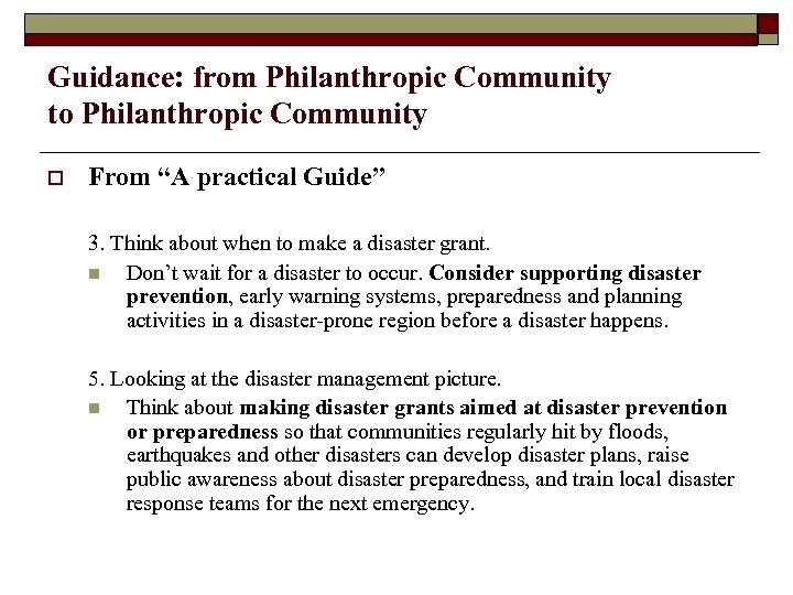Guidance: from Philanthropic Community to Philanthropic Community o From “A practical Guide” 3. Think