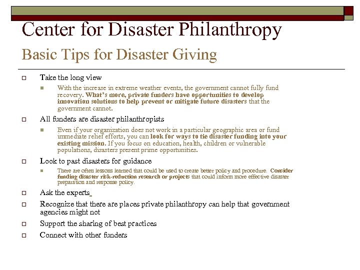 Center for Disaster Philanthropy Basic Tips for Disaster Giving o Take the long view