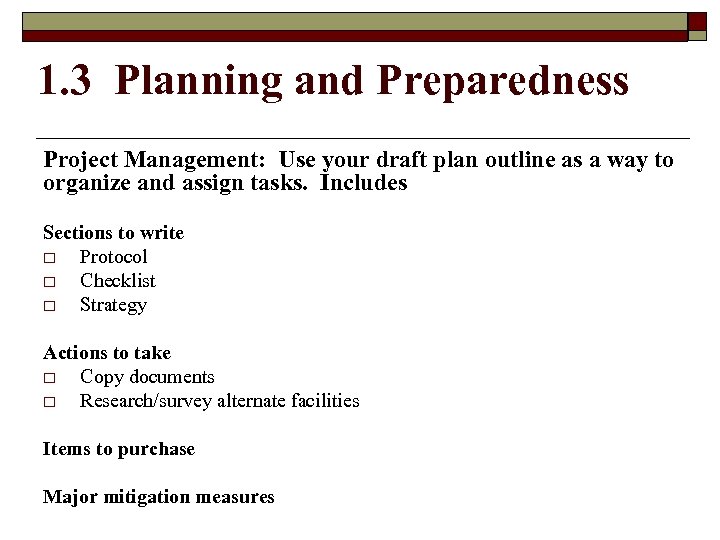 1. 3 Planning and Preparedness Project Management: Use your draft plan outline as a