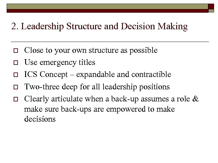 2. Leadership Structure and Decision Making o o o Close to your own structure