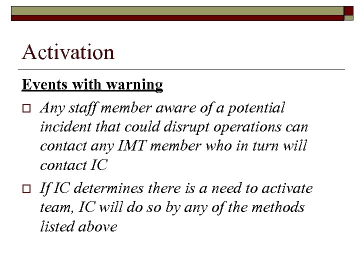 Activation Events with warning o Any staff member aware of a potential incident that