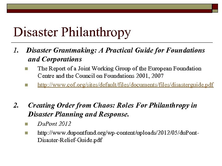 Disaster Philanthropy 1. Disaster Grantmaking: A Practical Guide for Foundations and Corporations n n