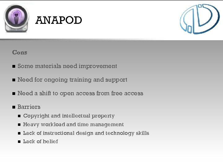 ANAPOD Cons n Some materials need improvement n Need for ongoing training and support