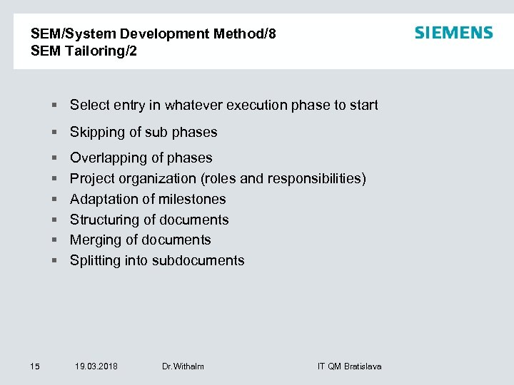 SEM/System Development Method/8 SEM Tailoring/2 § Select entry in whatever execution phase to start