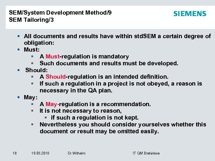SEM/System Development Method/9 SEM Tailoring/3 § All documents and results have within std. SEM