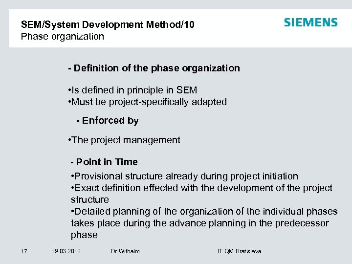 SEM/System Development Method/10 Phase organization - Definition of the phase organization • Is defined
