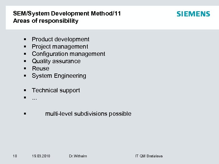 SEM/System Development Method/11 Areas of responsibility § § § Product development Project management Configuration