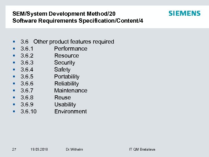 SEM/System Development Method/20 Software Requirements Specification/Content/4 § § § 27 3. 6 Other product