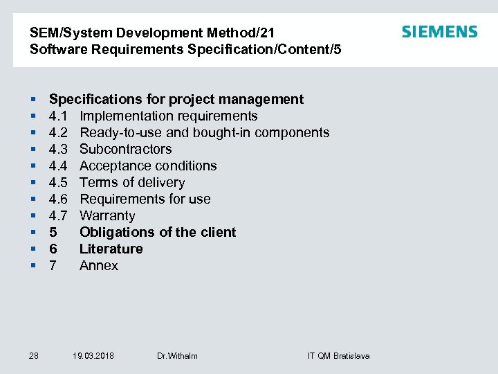 SEM/System Development Method/21 Software Requirements Specification/Content/5 § § § 28 Specifications for project management