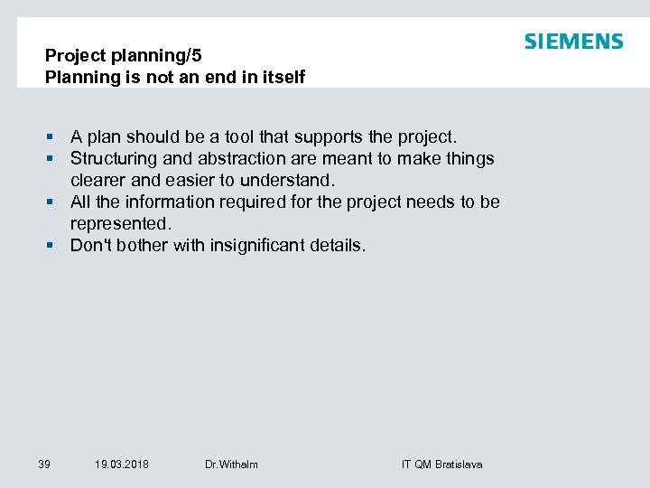 Project planning/5 Planning is not an end in itself § A plan should be