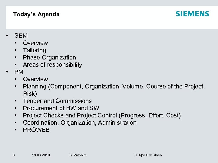 Today’s Agenda • • SEM • Overview • Tailoring • Phase Organization • Areas