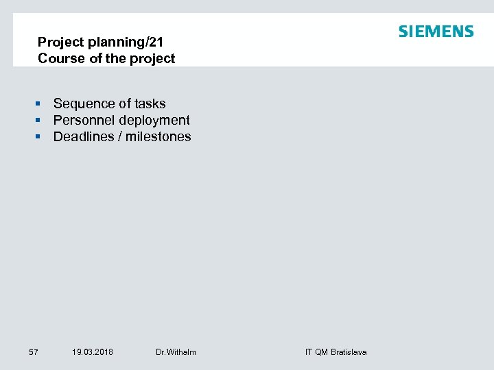 Project planning/21 Course of the project § Sequence of tasks § Personnel deployment §