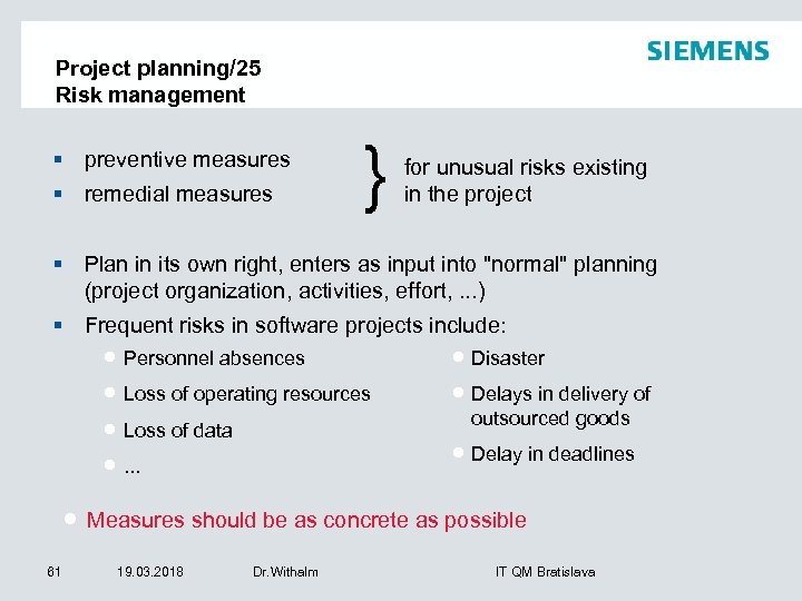 Project planning/25 Risk management § preventive measures § remedial measures } for unusual risks