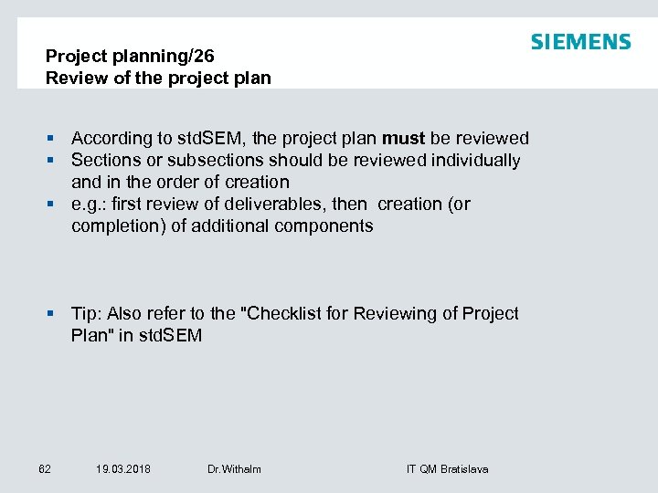 Project planning/26 Review of the project plan § According to std. SEM, the project