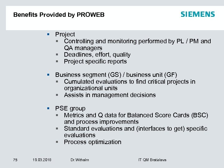 Benefits Provided by PROWEB § Project § Controlling and monitoring performed by PL /