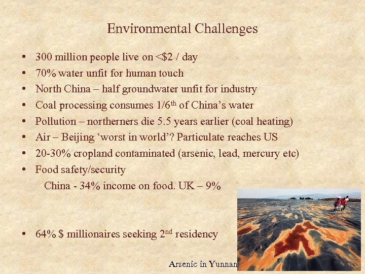 Environmental Challenges • • 300 million people live on <$2 / day 70% water