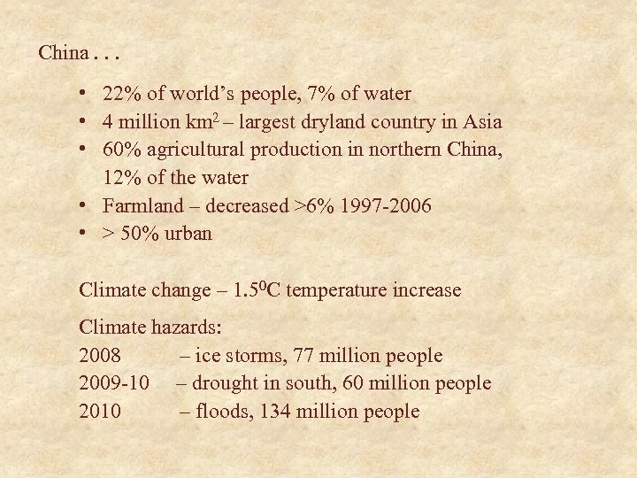China. . . • 22% of world’s people, 7% of water • 4 million
