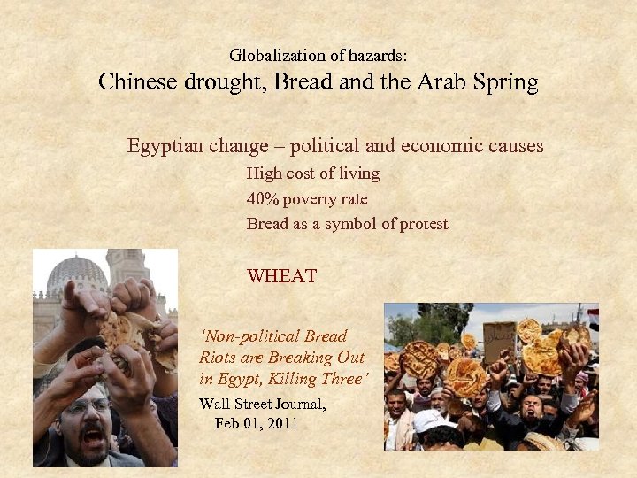 Globalization of hazards: Chinese drought, Bread and the Arab Spring Egyptian change – political