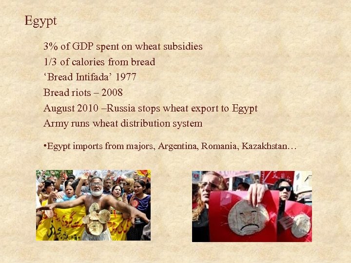 Egypt 3% of GDP spent on wheat subsidies 1/3 of calories from bread ‘Bread