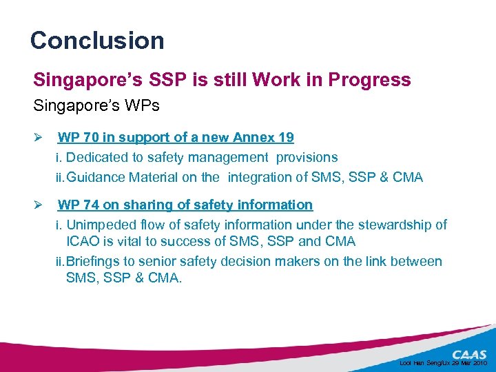 Conclusion Singapore’s SSP is still Work in Progress Singapore’s WPs Ø WP 70 in